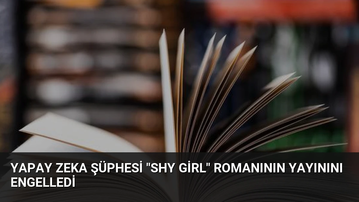 Yapay Zeka Şüphesi “Shy Girl” Romanının Yayınını Engelledi