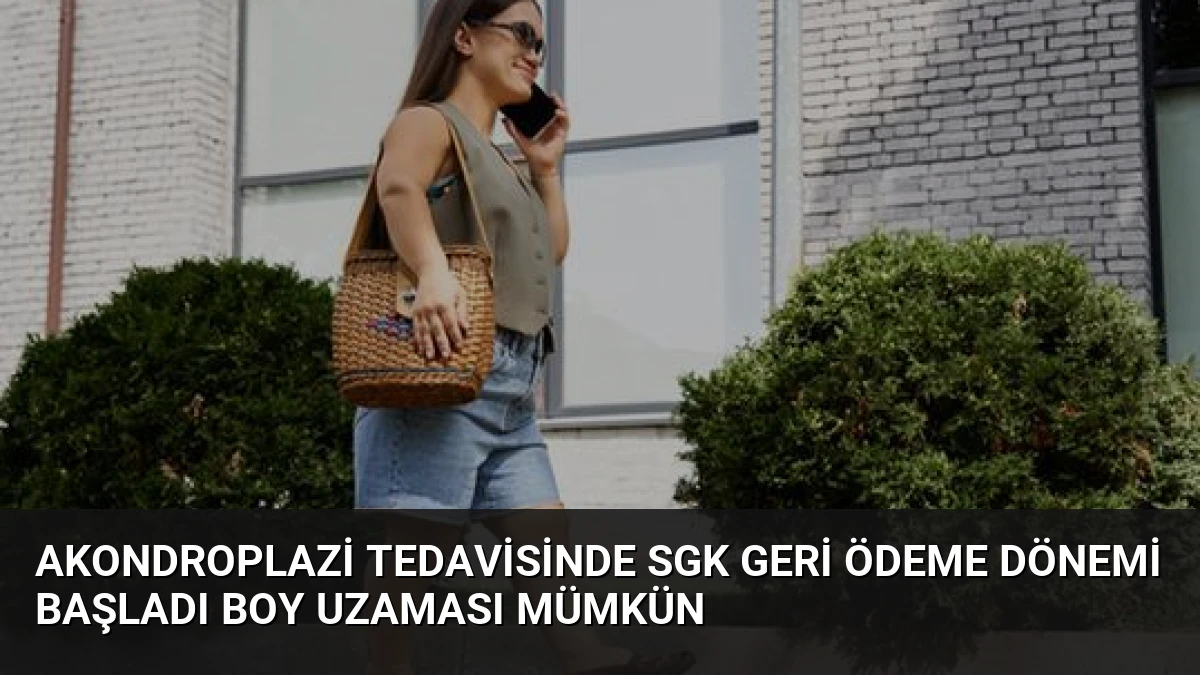 Akondroplazi Tedavisinde SGK Geri Ödeme Dönemi Başladı Boy Uzaması Mümkün