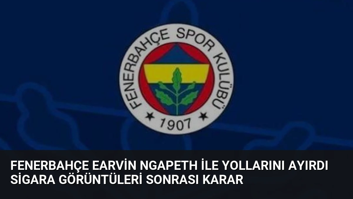 Fenerbahçe Earvin Ngapeth ile yollarını ayırdı sigara görüntüleri sonrası karar