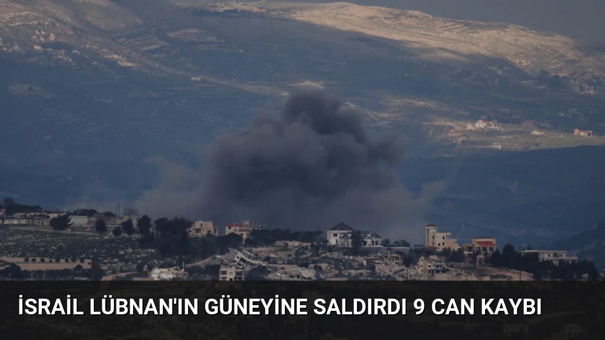 İsrail Lübnan’ın Güneyine Saldırdı 9 Can Kaybı