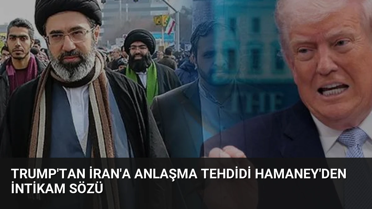 Trump’tan İran’a Anlaşma Tehdidi Hamaney’den İntikam Sözü
