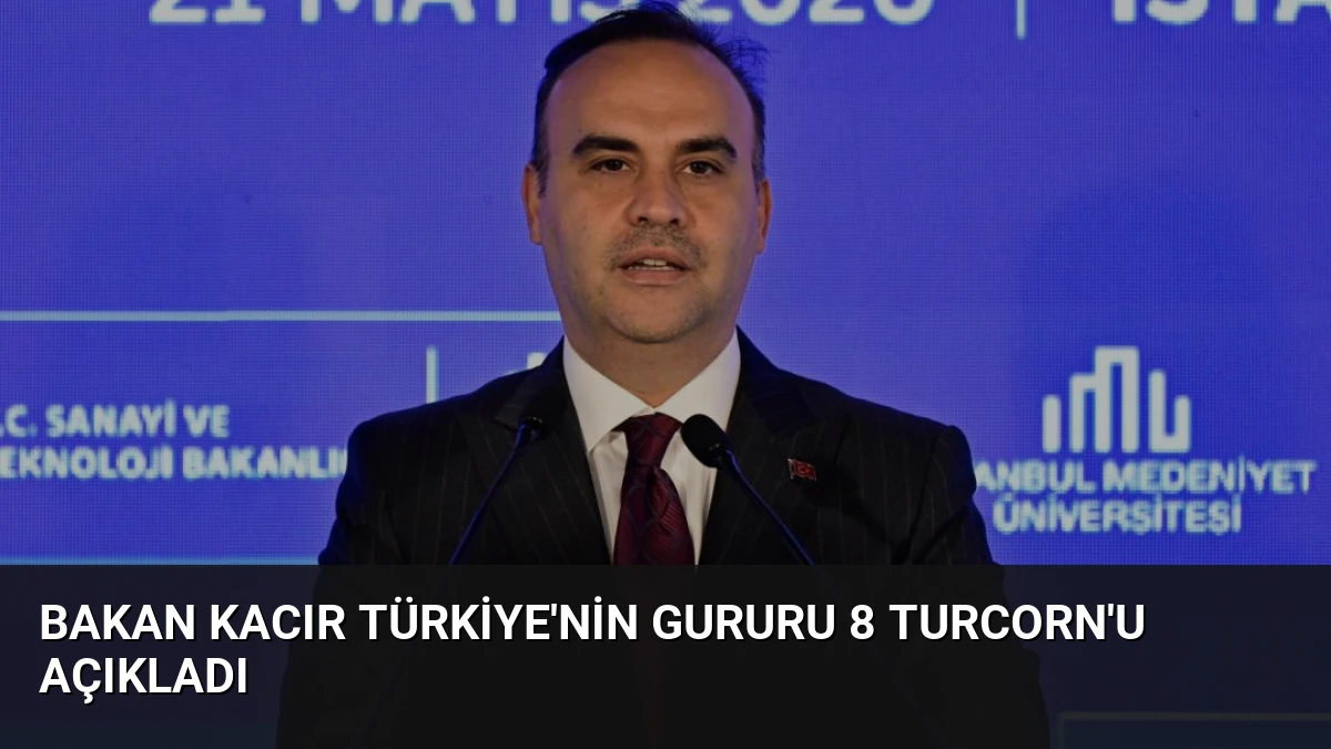 Bakan Kacır Türkiye’nin Gururu 8 Turcorn’u Açıkladı