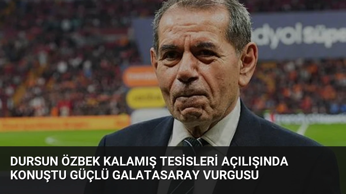 Dursun Özbek Kalamış Tesisleri Açılışında Konuştu Güçlü Galatasaray Vurgusu