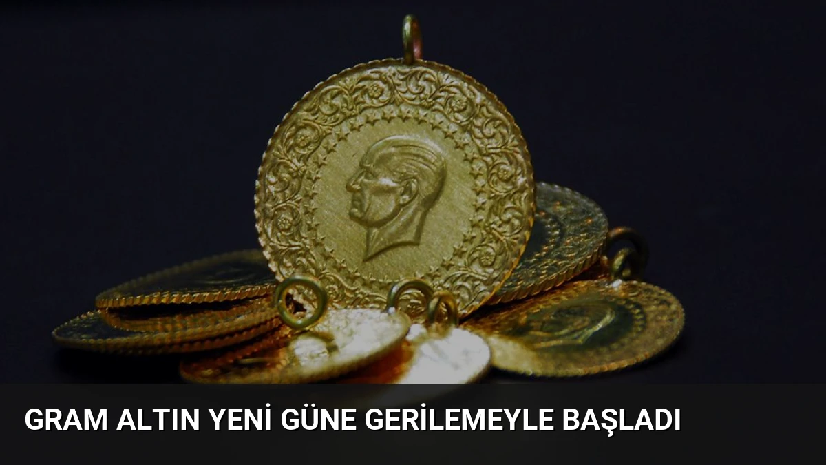 Gram Altın Yeni Güne Gerilemeyle Başladı