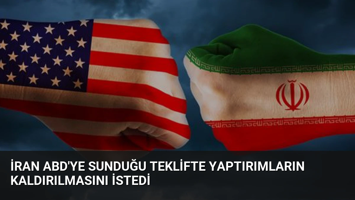 İran ABD’ye Sunduğu Teklifte Yaptırımların Kaldırılmasını İstedi