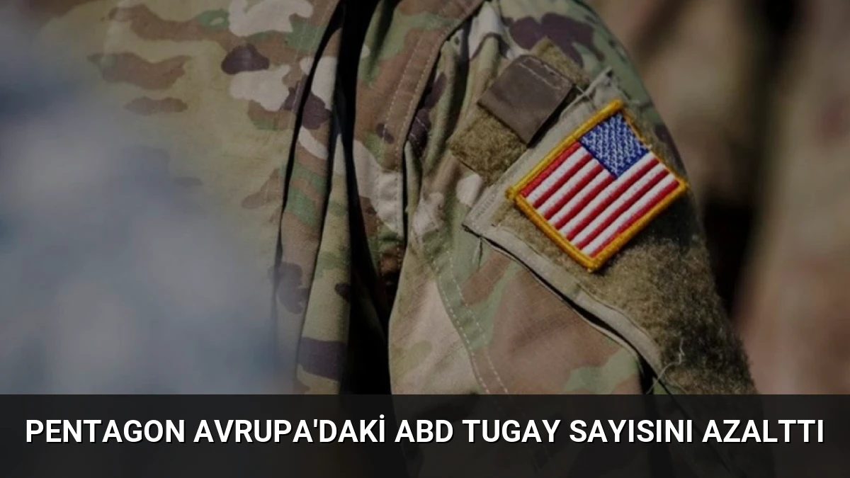 Pentagon Avrupa’daki ABD Tugay Sayısını Azalttı