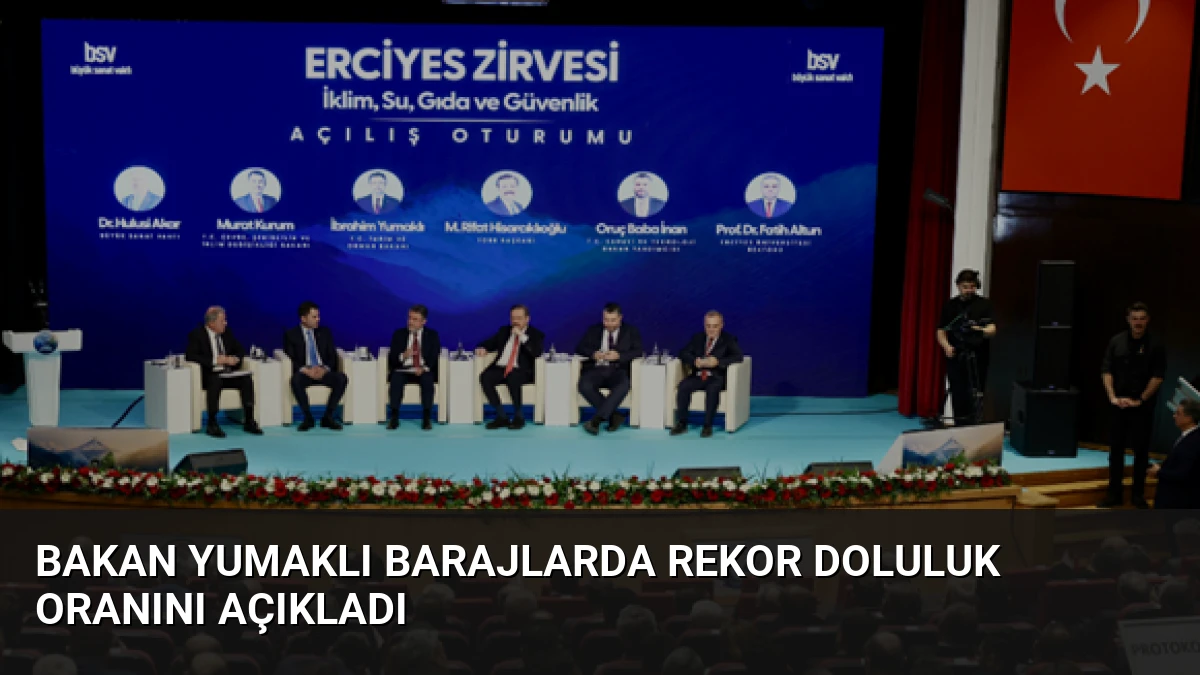 Bakan Yumaklı Barajlarda Rekor Doluluk Oranını Açıkladı