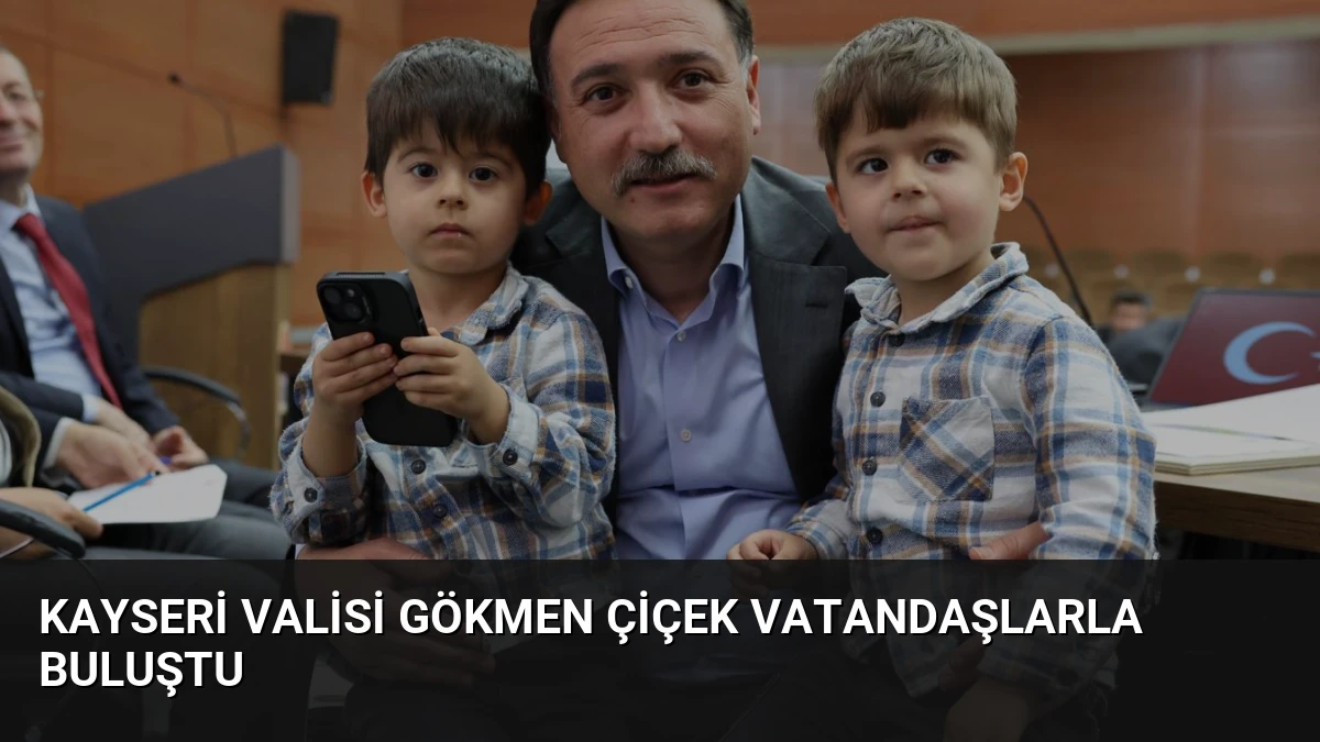 Kayseri Valisi Gökmen Çiçek Vatandaşlarla Buluştu