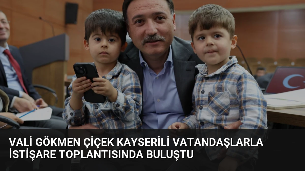 Vali Gökmen Çiçek Kayserili Vatandaşlarla İstişare Toplantısında Buluştu