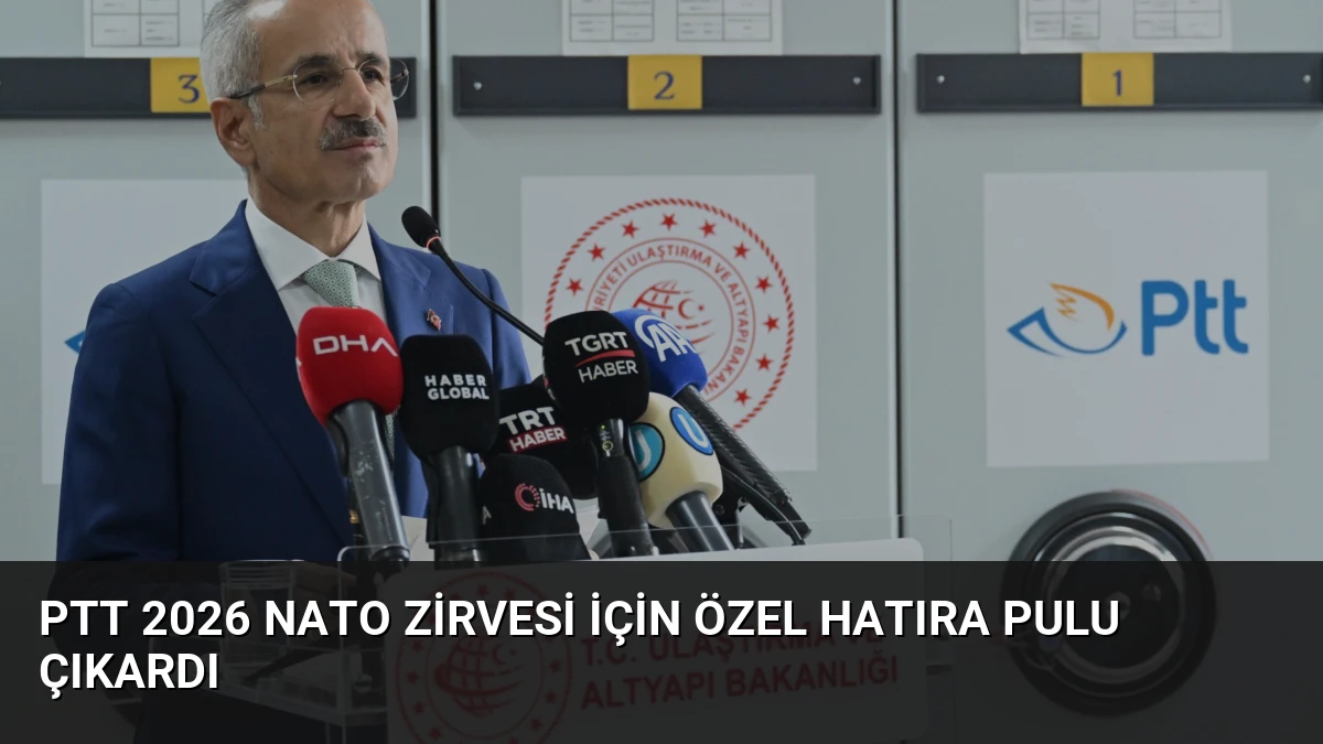 PTT 2026 NATO Zirvesi İçin Özel Hatıra Pulu Çıkardı