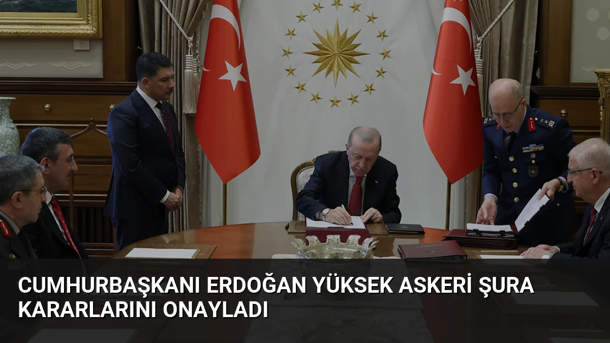 Cumhurbaşkanı Erdoğan Yüksek Askeri Şura Kararlarını Onayladı