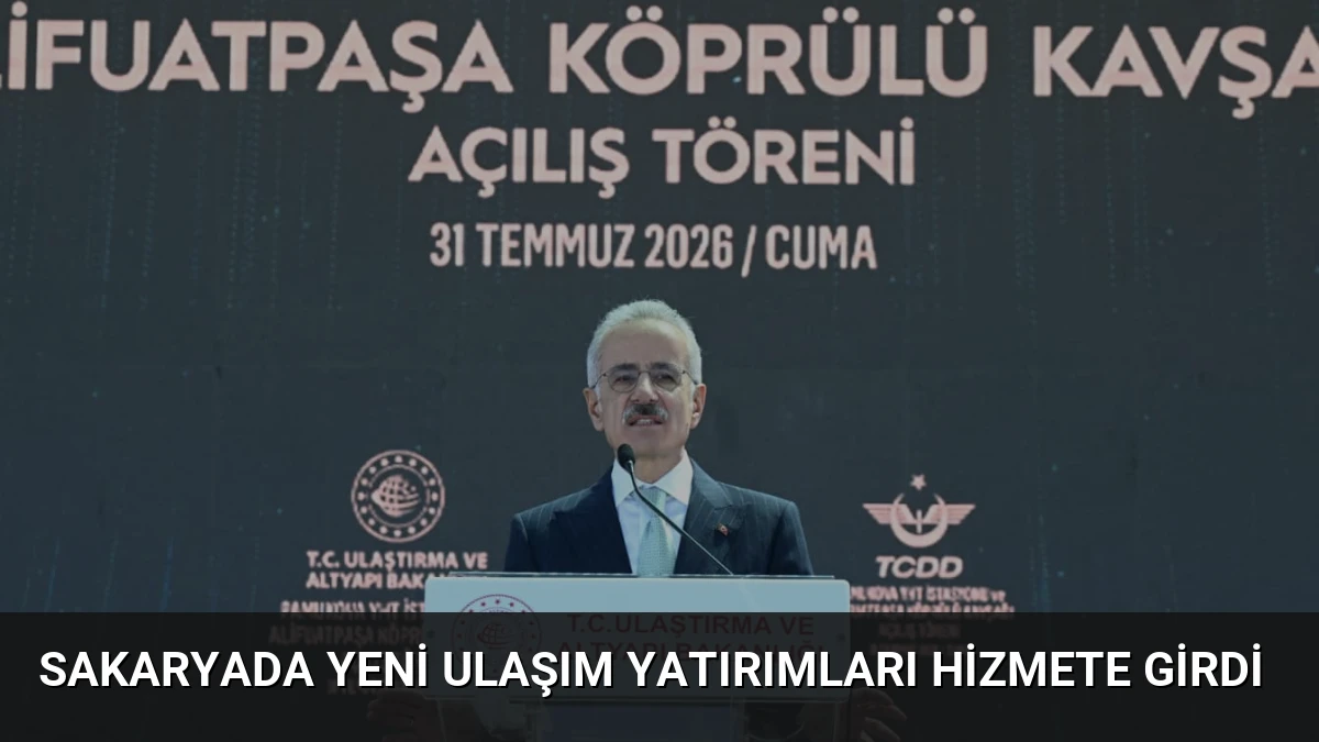 Sakaryada Yeni Ulaşım Yatırımları Hizmete Girdi